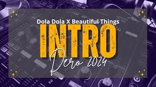 Intro Dero Remix 2024 Dola Dola X Beautiful Things (tempo 157)