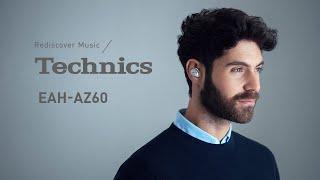 Technics Earbuds EAH-AZ60E | Indulge in Superior Sound