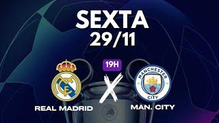 AABB CHAMPIONS LEAGUE [ REAL MADRID X MAN. CITY]  AO VIVO E COM IMAGENS