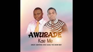 GREAT AMPONG & Isaac Show_Boy | Awurade Kae Me | (official Audio)