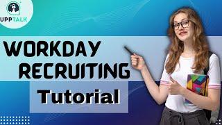 Workday Recruiting Tutorial | Workday Recruiting from basics | Workday Recruiting Training | Upptalk