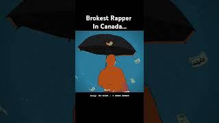 Brokest Rapper in Canada... #hiphop #shorts