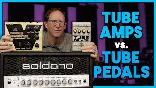 Which is better? Tube Amps Vs Tube Pedals