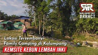 Hidden Campsite of Family Camping in Kalumpang | Inki Valley Garden Kemsite