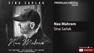 Sina Sarlak - Naa Mahram ( سینا سرلک - نا محرم )