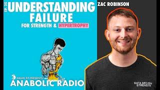 EP. 35 UNDERSTANDING FAILURE FOR STRENGTH & HYPERTROPHY - ZAC ROBINSON