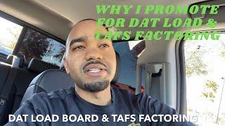 TRUCKING: WHY I PROMOTE FOR DAT LOAD BOARD & TAFS FACTORING COMPANY?? 30 DAY FREE TRIAL WITH DAT!!!