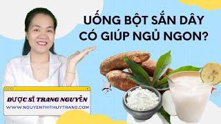 Uống bột sắn dây buổi tối có giúp ngủ ngon hay không?