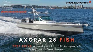 Axopar 28 FISH - A custom fishing Axopar 28 T-top - TEST DRIVE with Dan Jones