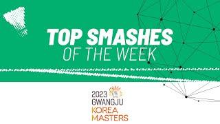 Korea Masters 2023 | Top Smashes of the Week