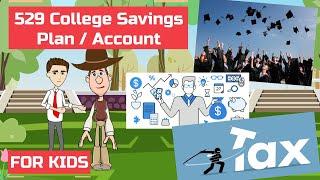 What is a 529 College Savings Plan / Account? A Simple Explanation for Kids and Beginners