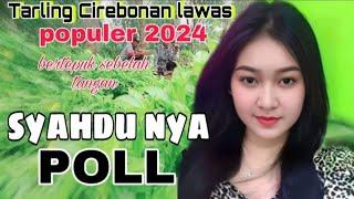 TARLING CIREBONAN LAWAS POPULER 2024 SYAHDU NYA POLL || LAGU TARLING LAWAS CIREBONAN MERDUNYA POLL