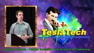 TeslaTech (2017) Darren Colomb - Walter Russell's New Science of Tomorrow