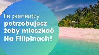 Życie na Filipinach - ile pieniędzy potrzebujesz żeby mieszkać na Filipinach?