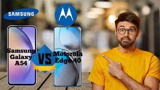 Samsung Galaxy A54 Vs Motorola Edge 40 !  #smartphone best vs better