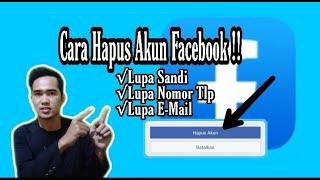 Cara Menghapus Akun Facebook yang Lupa Kata Sandi dan Nomor Nya ..