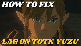 HOW TO FIX LAG & FPS DROPS! FOR ZELDA TEARS OF THE KINGDOM ON YUZU EMULATOR!