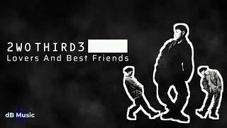2wo Third3 - Lovers And Best Friends (Recreated)
