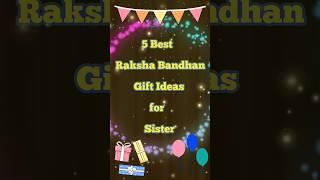  5 Best Rakhi Gift for Sister |Gift for Sister on Raksha Bandhan #shorts #rakshabandhan #रक्षाबंधन