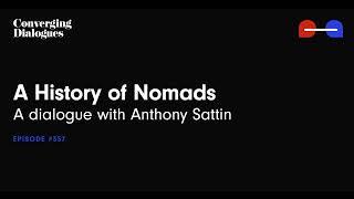 #357 - A History of Nomads: A Dialogue with Anthony Sattin