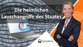 Die heimlichen Lauschangriffe des Staates ► juracademy.de