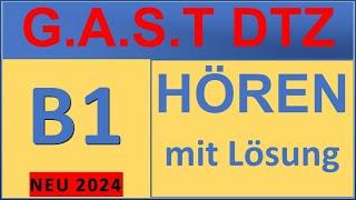 G.A.S.T DTZ B1, Hören 1-4, Prüfung B1 Neu 2024