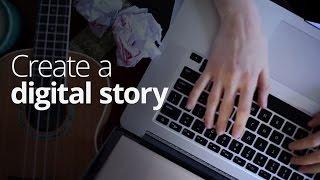 Create a digital story