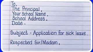 Sick leave application to principal/Write sick leave application to the principal/Letter Writing