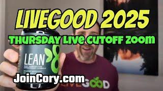 LIVEGOOD 2025: Thursday Cutoff Zoom Hosted By CEO Ben Glinsky