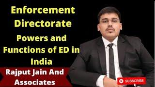 Enforcement Directorate (ED) | Power & Functions of ED | Overview of Enforcement Director in India |