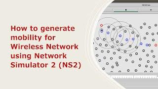 how to generate mobility for Wireless Network in NS2 | eLearning