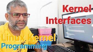 x278 Linux Kernel Programming - Kernel Interfaces #kernel #linux #coding #kirankankipati #training