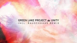 Green Lake Project - Unity (Rauschhaus remix)