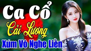 Vừa Nằm Vừa Nghe Ca Cổ Cải Lương XÚM VÔ NGHE LIỀN - Trích Đoạn Ca Cổ Cải Lương Dễ NgủCa Cổ Tân Thời