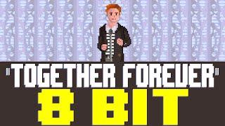 Together Forever (2022) [8 Bit Tribute to Rick Astley] - 8 Bit Universe