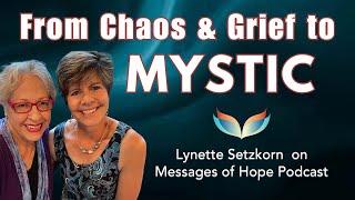 How Mediumship Saves Lives: From Chaos, Fear & Grief to Awakening, "An Unexpected Mystic"