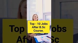 Top- 10 Jobs After B.Sc Course || #shorts #viral #bsccourse