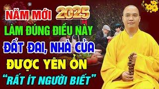 Năm Mới 2025 Làm Đúng Điều Này Đất Đai, Nhà Cửa Được Yên Ổn Làm Ăn Phát Đạt (ít người biết) .