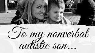What Do I Want My Autistic, Nonverbal 3 Year Old Son to Know?