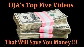 OJA's Top Five Video That Will Save You Money!!!