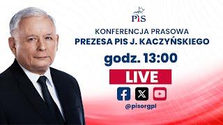 Konferencja prasowa Prezesa PiS J. Kaczyńskiego