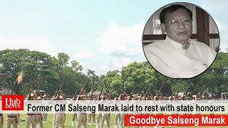 Salseng C. Marak laid to rest with full state honours