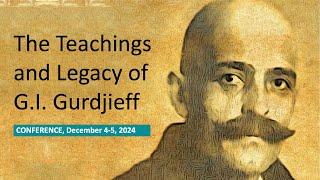 The Teachings and Legacy of G.I. Gurdjieff: Welcome Remarks