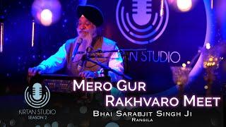Gurbani Kirtan | Kirtan Studio | Mero Gur Rakhvaro Meet | Bhai Sarabjit Singh Rangila | S2 E4