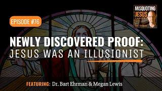 Newly Discovered PROOF: Jesus Was an Illusionist