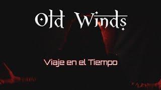 Old Winds - Viaje en el Tiempo (Video Oficial)