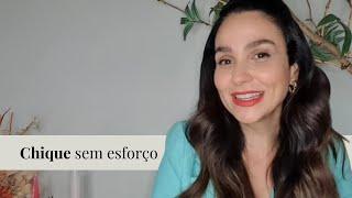 Chique sem esforço - a elegância possível!