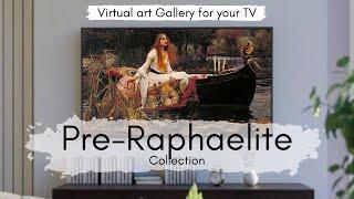 Pre-Raphaelite Brotherhood Art Collection for your TV | Virtual Art Gallery | 1 Hr | 4K Ultra HD