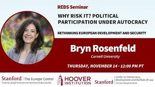 Bryn Rosenfeld REDS Seminar: Why Risk It? Political Participation Under Autocracy, November 14, 2024