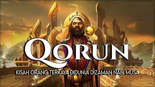 KISAH KEHIDUPAN QORUN SANG ANAK PAMAN NABI MUSA